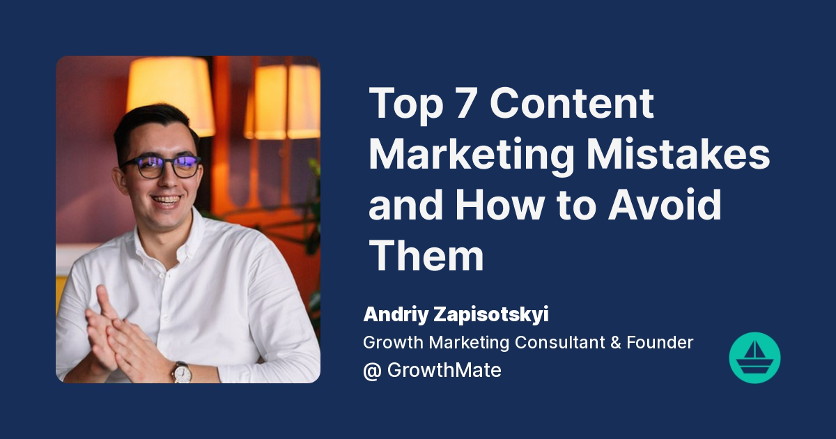 Top 7 Content Marketing Mistakes and How to Avoid Them