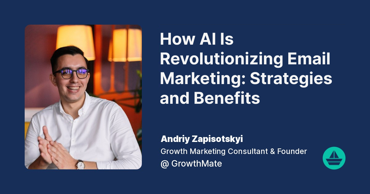 How AI Is Revolutionizing Email Marketing: Strategies and Benefits