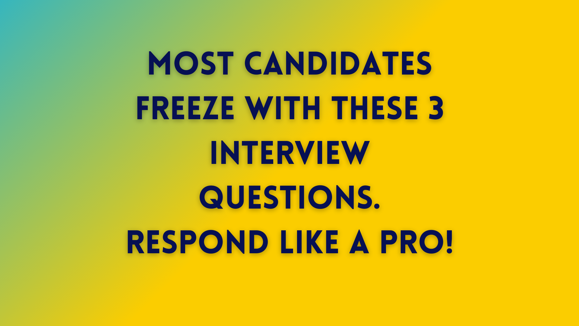 Most candidates freeze with these 3 interview questions. Respond like a pro!