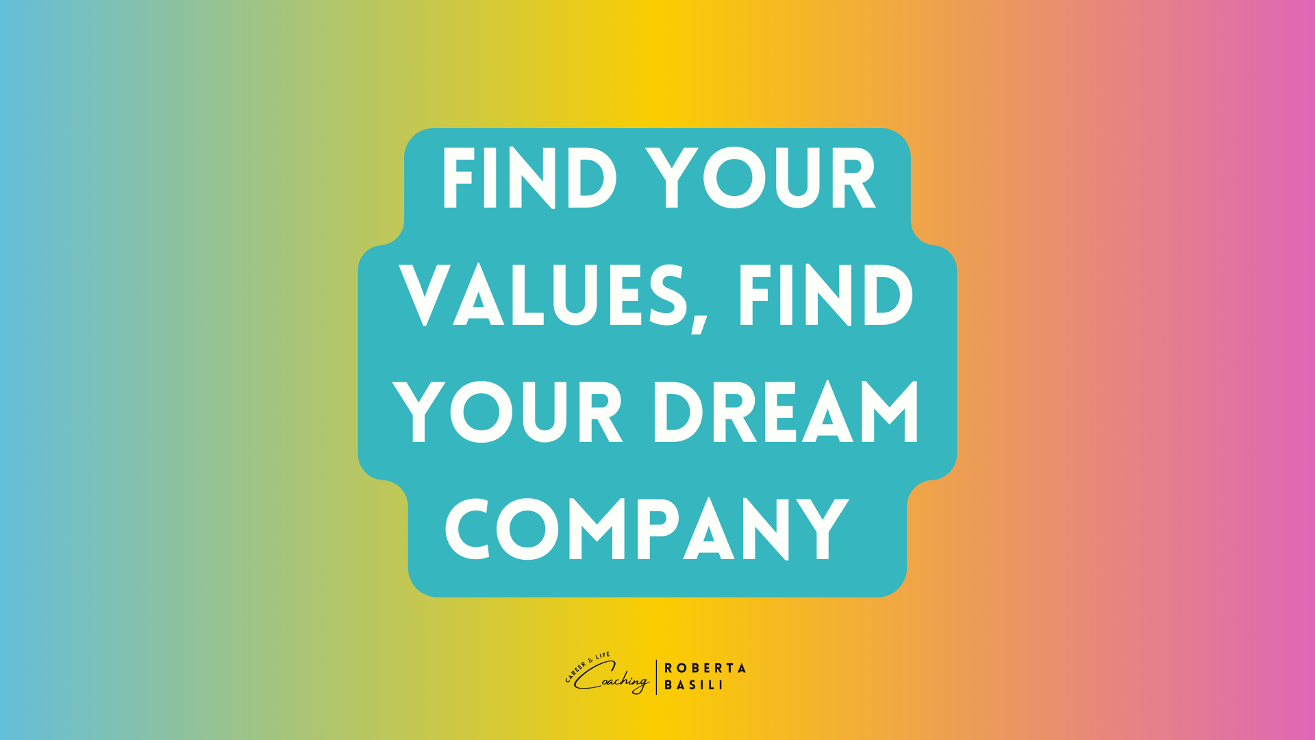 Find YOUR values, find your dream company