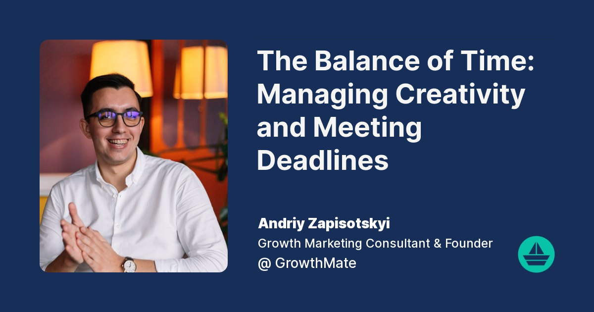 The Balance of Time: Managing Creativity and Meeting Deadlines