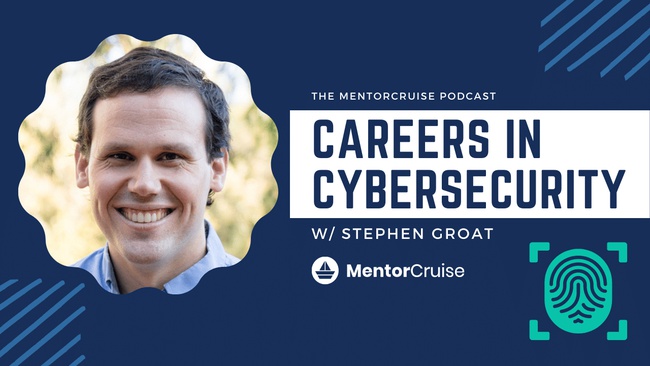 Careers in Cybersecurity w/ Stephen Groat