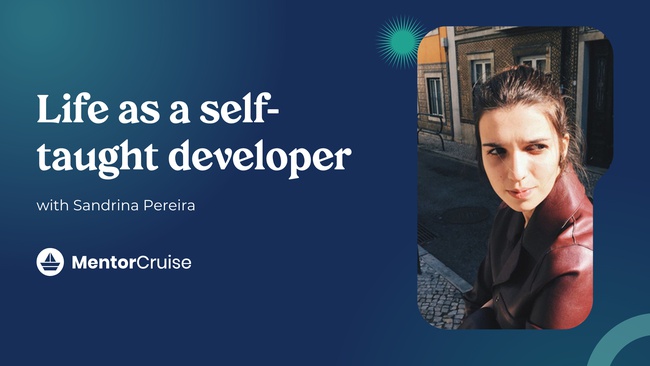 Life as a self-taught developer w/ Sandrina Pereira