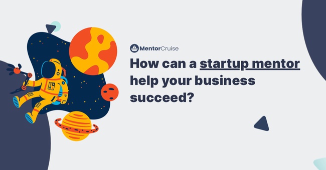 How can a startup mentor help your business succeed?