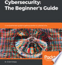 Cybersecurity: The Beginner's Guide: A comprehensive guide to getting started in cybersecurity