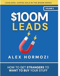 $100M Leads: How to Get Strangers To Want To Buy Your Stuff (Acquisition.com $100M Series)
