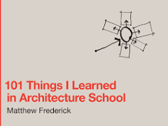 101 Things I Learned in Architecture School