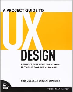 A Project Guide to UX Design: For User Experience Designers in the Field Or in the Making
