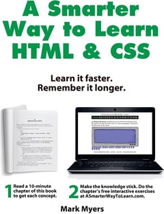 A Smarter Way to Learn HTML and CSS: Learn It Faster. Remember It Longer