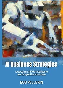 AI Business Strategies: Leveraging Artificial Intelligence as a Competitive Advantage