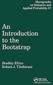 An Introduction to the Bootstrap (Chapman & Hall/CRC Monographs on Statistics and Applied Probability)