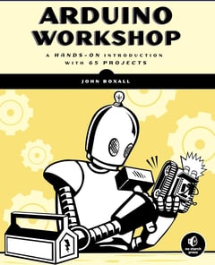 Arduino Workshop: A Hands-On Introduction with 65 Projects
