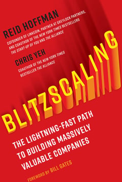 Blitzscaling: The Lightning-Fast Path to Building Massively Valuable Companies