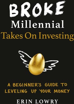 Broke Millennial Takes On Investing: A Beginner's Guide to Leveling Up Your Money