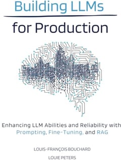 Building LLMs for Production: Enhancing LLM Abilities and Reliability with Prompting, Fine-Tuning, and RAG