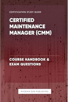 Certified Maintenance Manager (CMM) - Course Handbook & Exam Questions