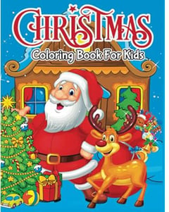 Christmas Coloring Book For Kids: Cute And Easy Christmas Stocking Stuffer Coloring Book For Kids With Santas, Christmas Trees, Reindeer, Snowmen, Toys And Ornaments (Xmas Coloring Book For Kids)