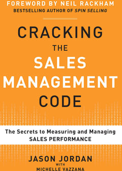 Cracking the Sales Management Code: The Secrets to Measuring and Managing Sales Performance