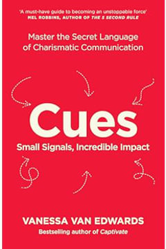 Cues: Master the Secret Language of Charismatic Communication