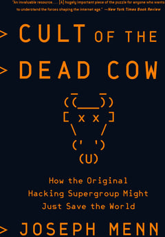 Cult of the Dead Cow: How the Original Hacking Supergroup Might Just Save the World