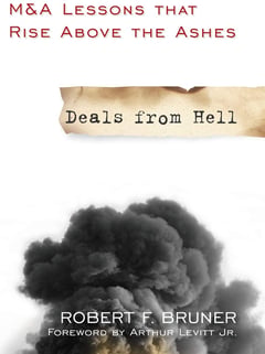 Deals from Hell: M&A Lessons that Rise Above the Ashes