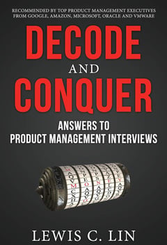 Decode and Conquer: Answers to Product Management Interviews