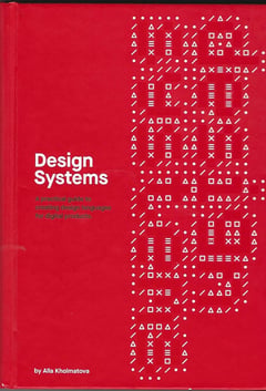 Design Systems: A Practical Guide to Creating Design Languages for Digital Products