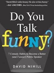 Do You Talk Funny? 7 Comedy Habits to Become a Better (and Funnier) Public Speaker