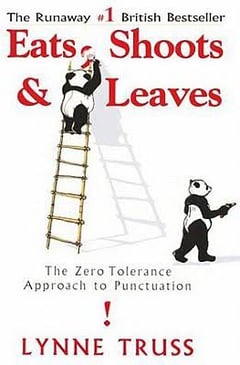Eats, Shoots & Leaves: The Zero Tolerance Approach to Punctuation