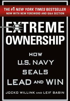 Extreme Ownership: How U.S. Navy SEALs Lead and Win
