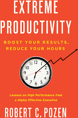 Extreme Productivity: Boost Your Results, Reduce Your Hours