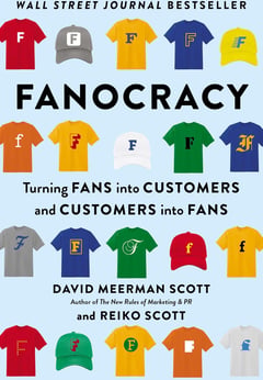 Fanocracy: Turning Fans into Customers and Customers into Fans