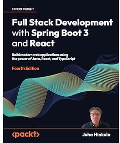 Full Stack Development with Spring Boot 3 and React: Build modern web applications using the power of Java, React, and TypeScript
