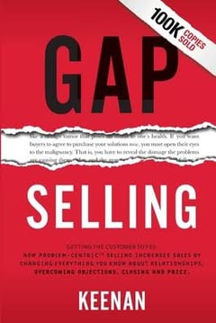 Gap Selling: Getting the Customer to Yes