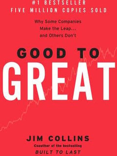 Good to Great: Why Some Companies Make the Leap ... and Others Don't