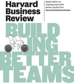 Harvard Business Review on Building Better Teams