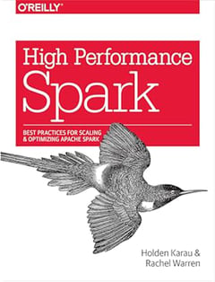 High Performance Spark: Best Practices for Scaling and Optimizing Apache Spark