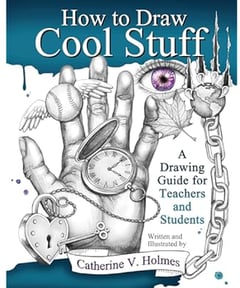 How to Draw Cool Stuff: A Drawing Guide for Teachers and Students