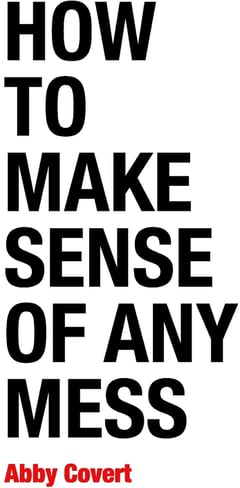 How to Make Sense of Any Mess