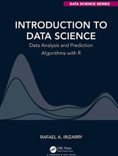 Introduction to Data Science: Data Analysis and Prediction Algorithms with R