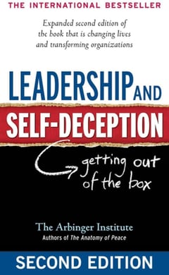 Leadership and Self-Deception: Getting Out of the Box