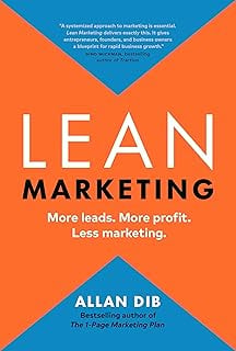 Lean Marketing: More leads. More profit. Less marketing. (Lean Marketing Series)
