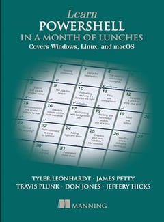 Learn PowerShell in a Month of Lunches, Fourth Edition: Covers Windows, Linux, and macOS