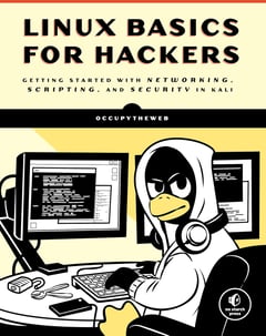 Linux Basics for Hackers: Getting Started with Networking, Scripting, and Security in Kali