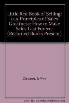 Little Red Book of Selling: 12.5 Principles of Sales Greatness
