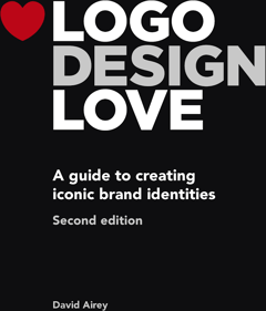 Logo Design Love: A Guide to Creating Iconic Brand Identities David Airey