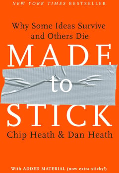 Made to Stick: Why Some Ideas Survive and Others Die