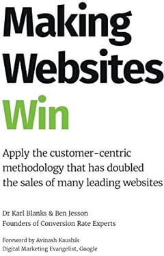 Making Websites Win: Apply the Customer-Centric Methodology That Has Doubled the Sales of Many Leading Websites