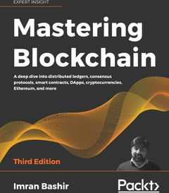 Mastering Blockchain: A Deep Dive Into Distributed Ledgers, Consensus Protocols, Smart Contracts, DApps, Cryptocurrencies, Ethereum, and More