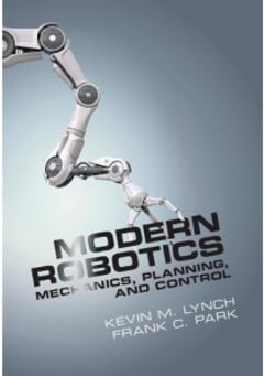 Modern Robotics: Mechanics, Planning, and Control